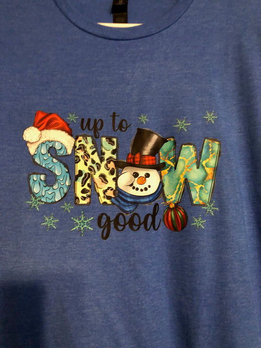 Up To Snow Good Shirt - 2XL