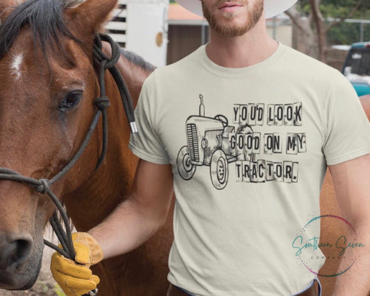 You’d Look Good On My Tractor